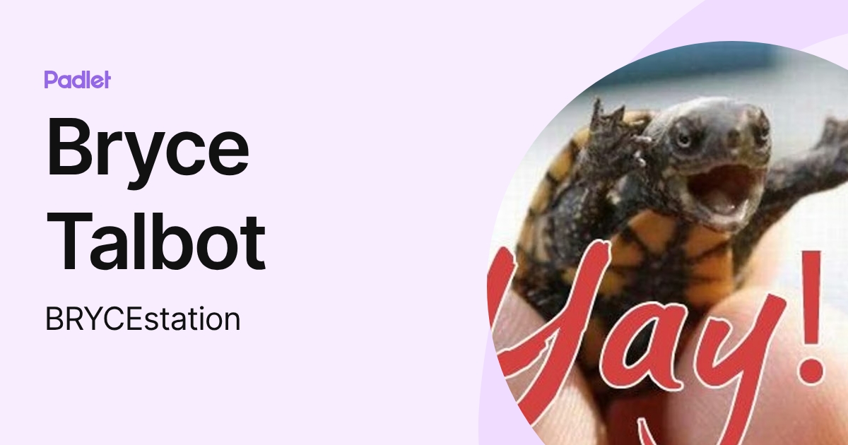 Bryce Talbot (BRYCEstation) profile | Padlet