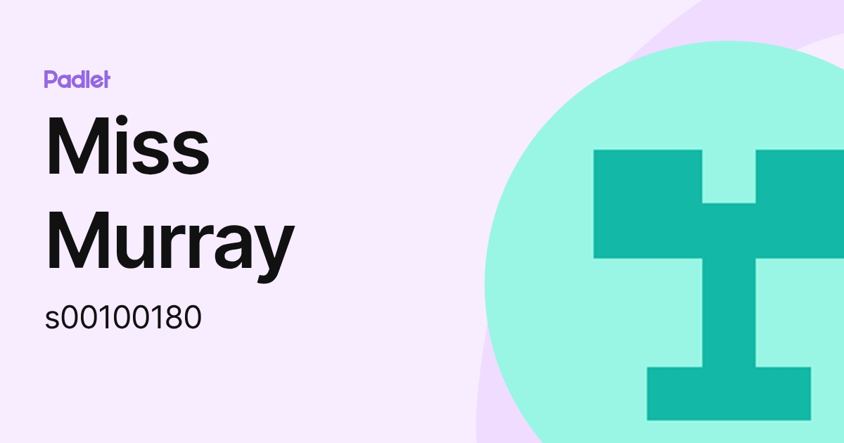 Miss Murray (s00100180) profile | Padlet