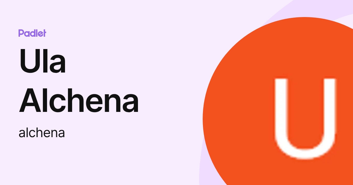 Ula Alchena (alchena) profile | Padlet