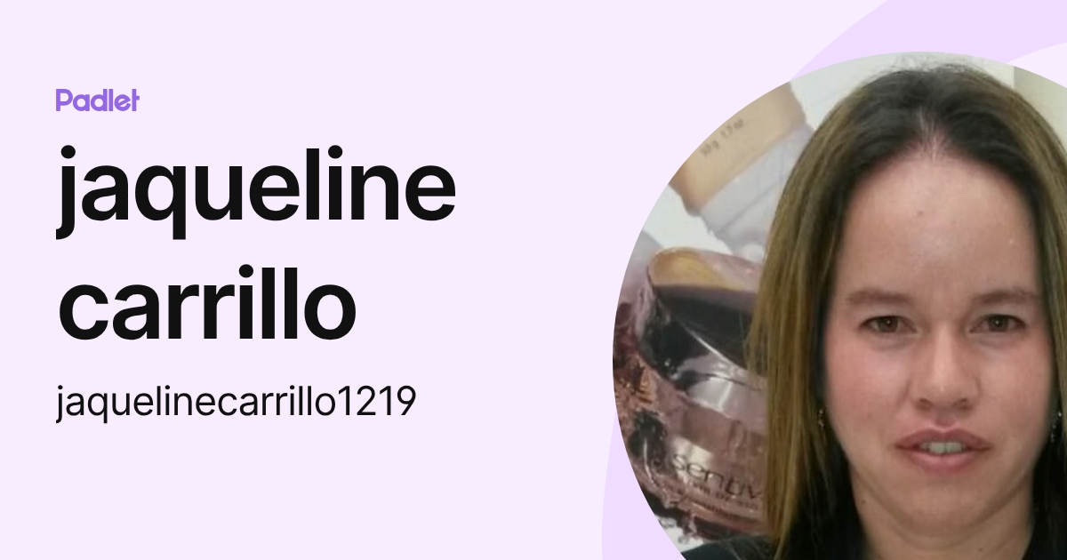jaqueline carrillo (jaquelinecarrillo1219) profile | Padlet