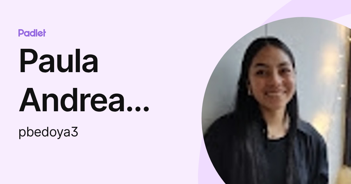 Paula Andrea Bedoya Rios (pbedoya3) profile | Padlet