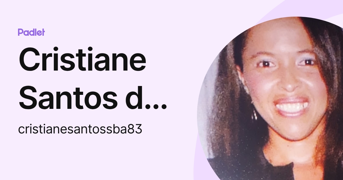 Cristiane Santos da Silva (cristianesantossba83) profile | Padlet