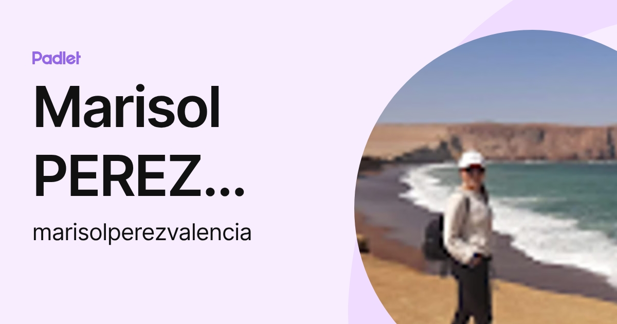 Marisol PEREZ VALENCIA (marisolperezvalencia) profile | Padlet
