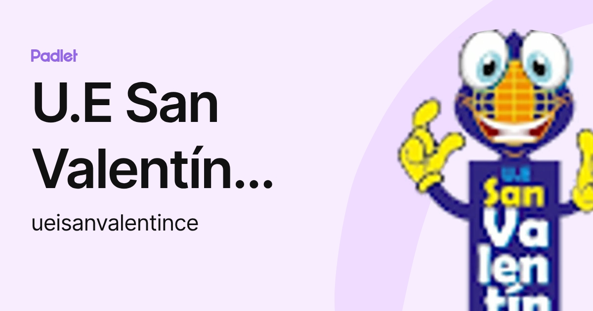 U.E San Valentín san valentin (ueisanvalentince) profile | Padlet
