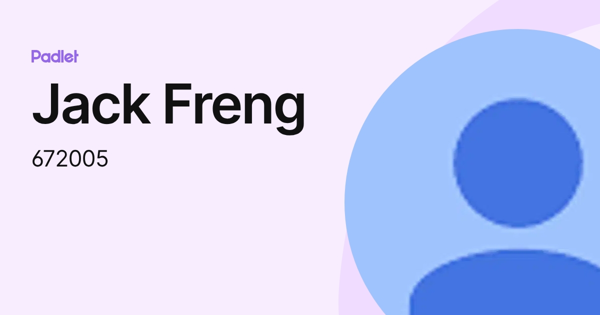 Jack Freng (672005) profile | Padlet