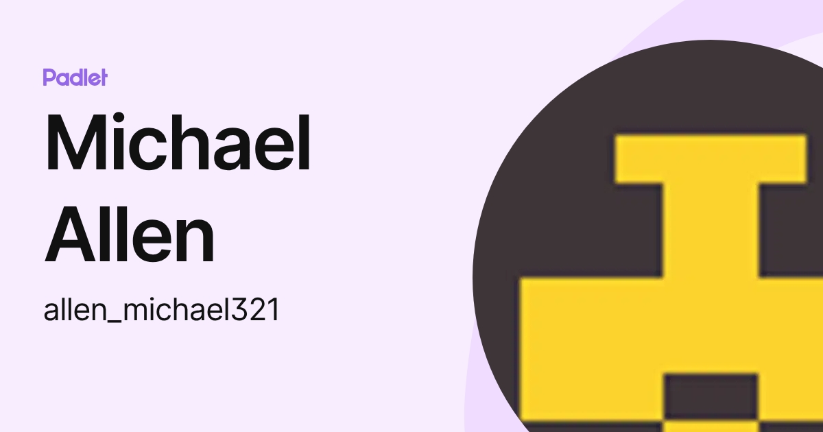 Michael Allen (allen_michael321) profile | Padlet
