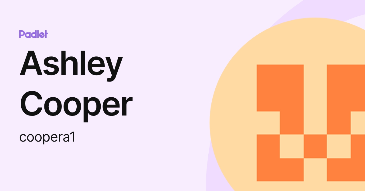 Ashley Cooper (coopera1) profile | Padlet