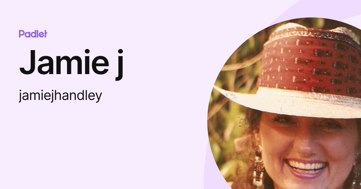 Jamie j (jamiejhandley) profile | Padlet
