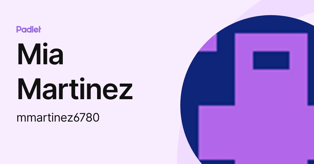 Mia Martinez (mmartinez6780) profile | Padlet