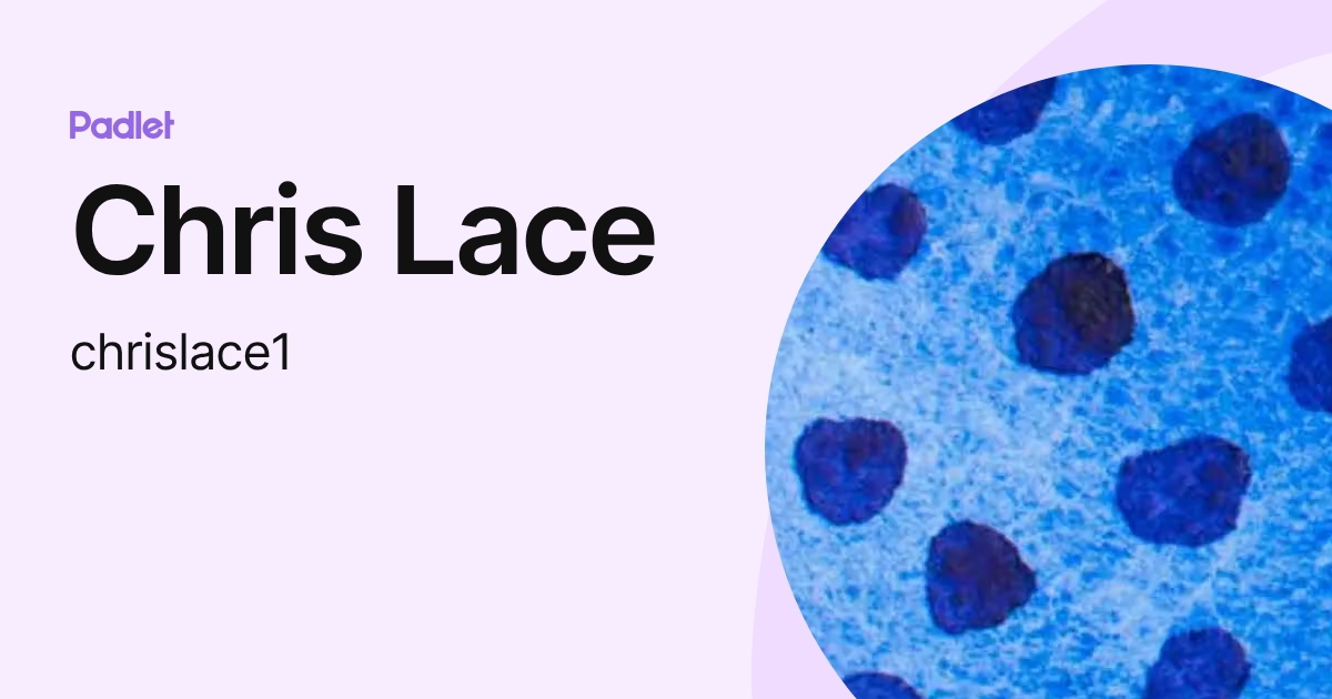 Chris Lace (chrislace1) profile | Padlet