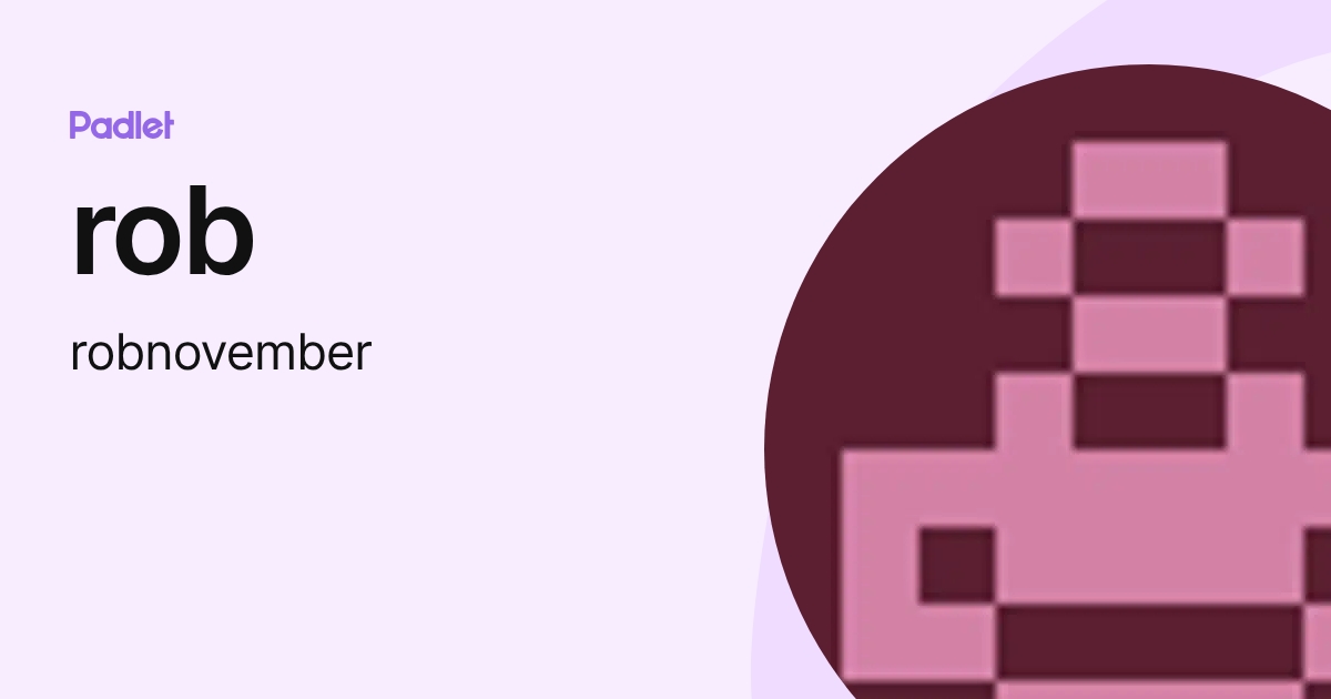 rob (robnovember) profile | Padlet