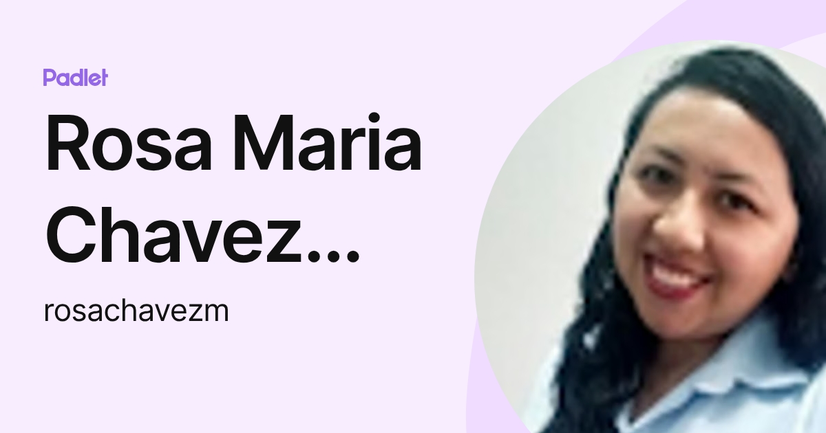 Rosa Maria Chavez Mallma (rosachavezm) profile | Padlet