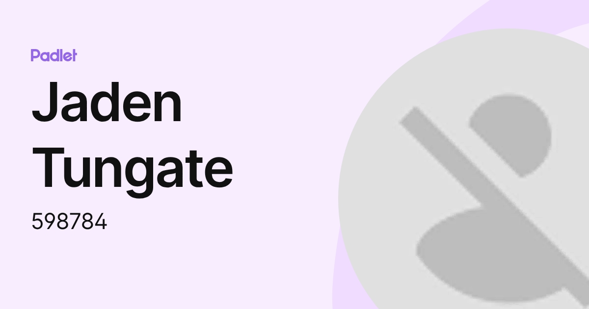 Jaden Tungate (598784) profile | Padlet