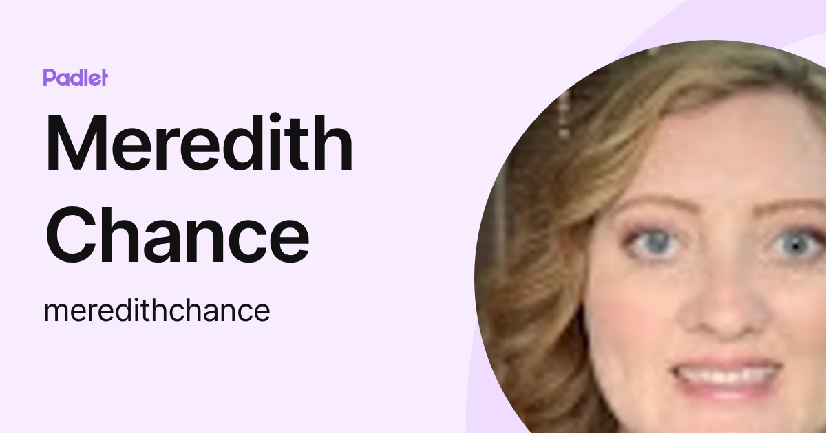 Meredith Chance (meredithchance) profile | Padlet