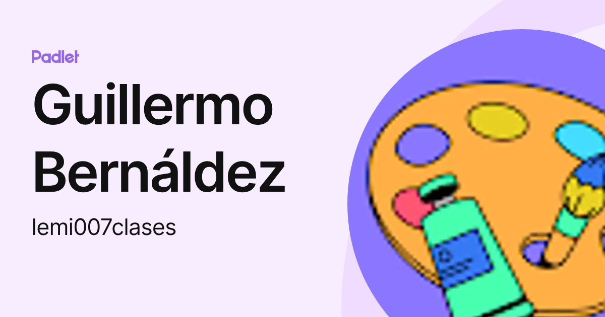 Guillermo Bernáldez (lemi007clases) profile | Padlet