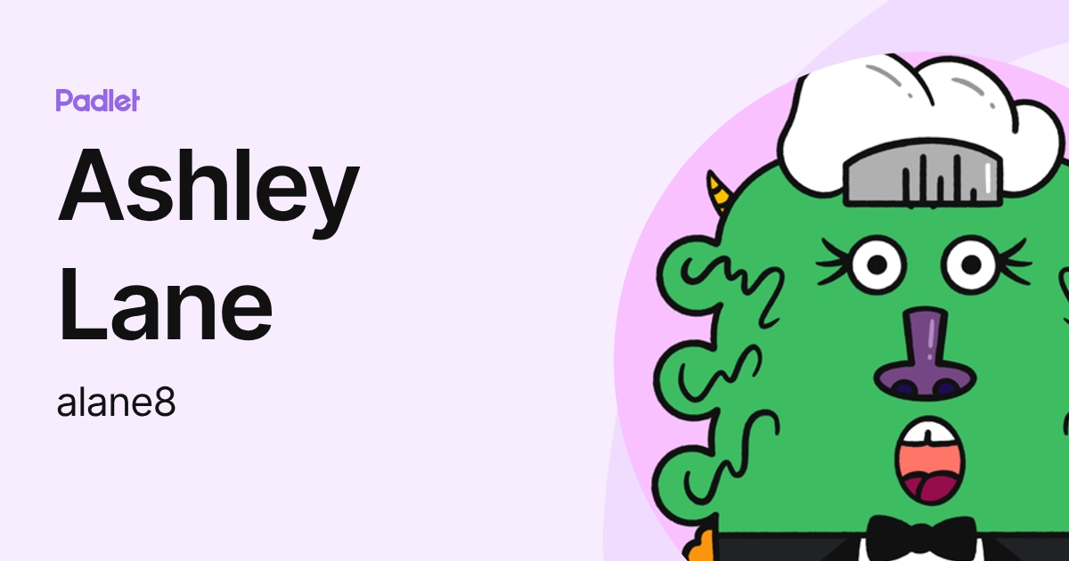 Ashley Lane (alane8) profile | Padlet