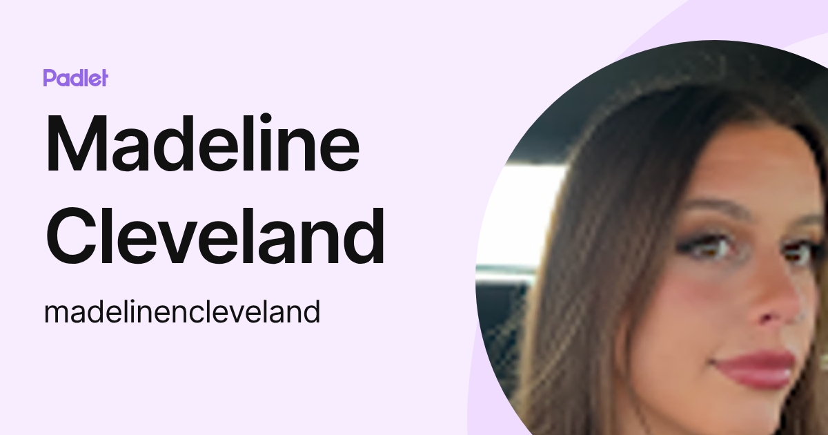 Madeline Cleveland (madelinencleveland) profile | Padlet