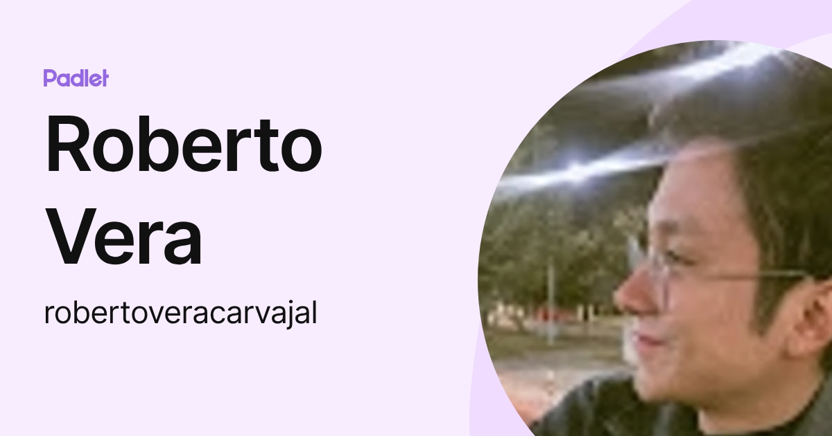 Roberto Vera (robertoveracarvajal) profile | Padlet