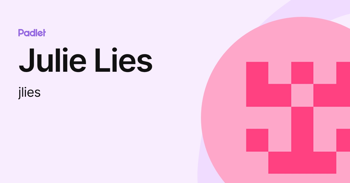 Julie Lies (jlies) profile | Padlet