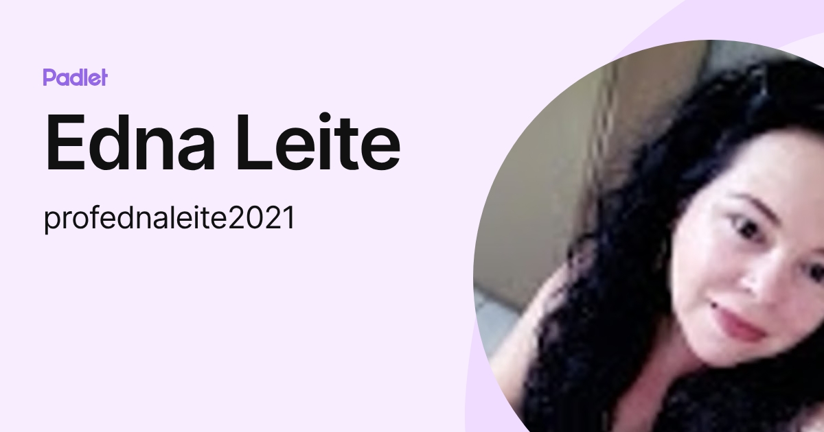 Edna Leite (profednaleite2021) profile | Padlet