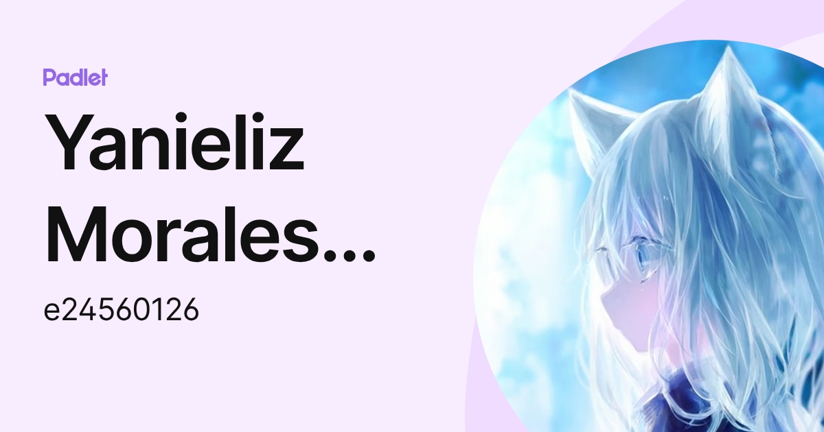 Yanieliz Morales López (e24560126) profile | Padlet