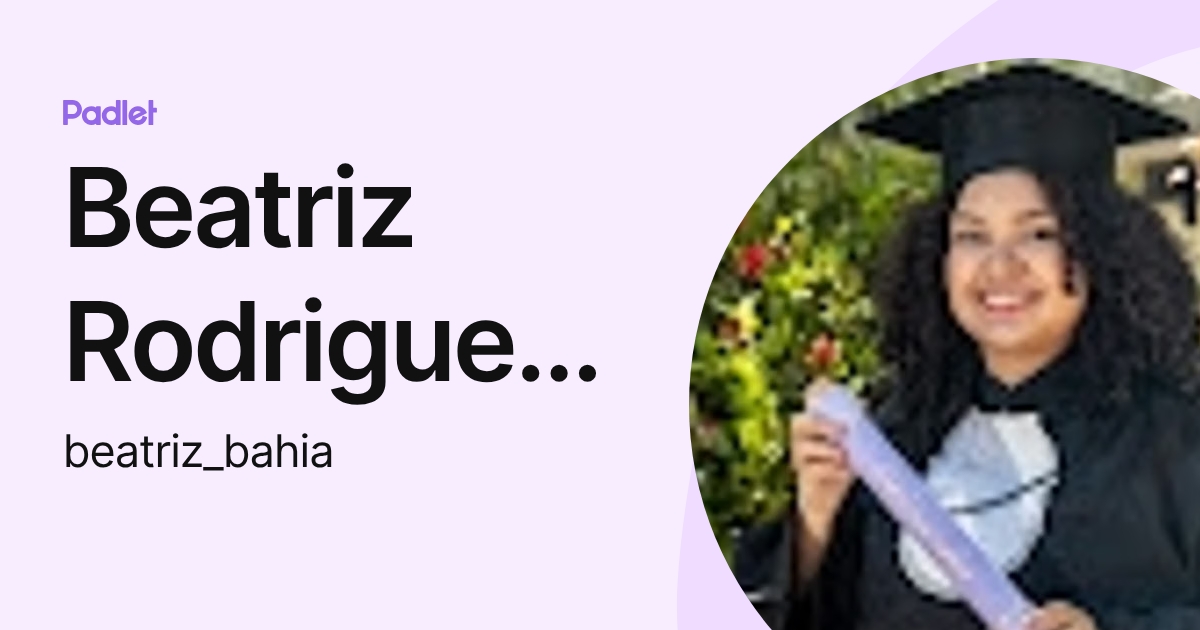 Beatriz Rodrigues Pereira Bahia (beatriz_bahia) profile | Padlet