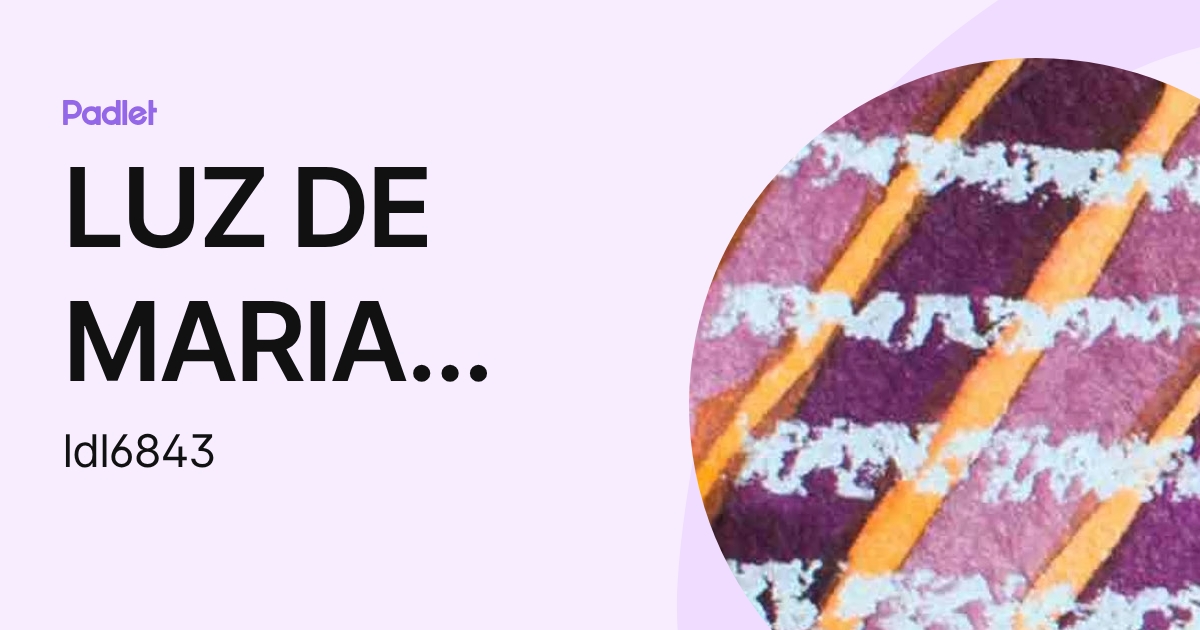 LUZ DE MARIA LOPEZ (ldl6843) profile | Padlet