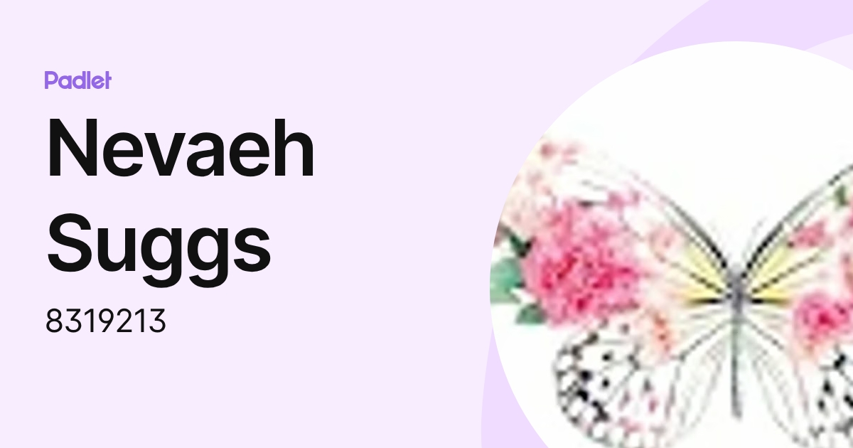 Nevaeh Suggs (8319213) profile | Padlet