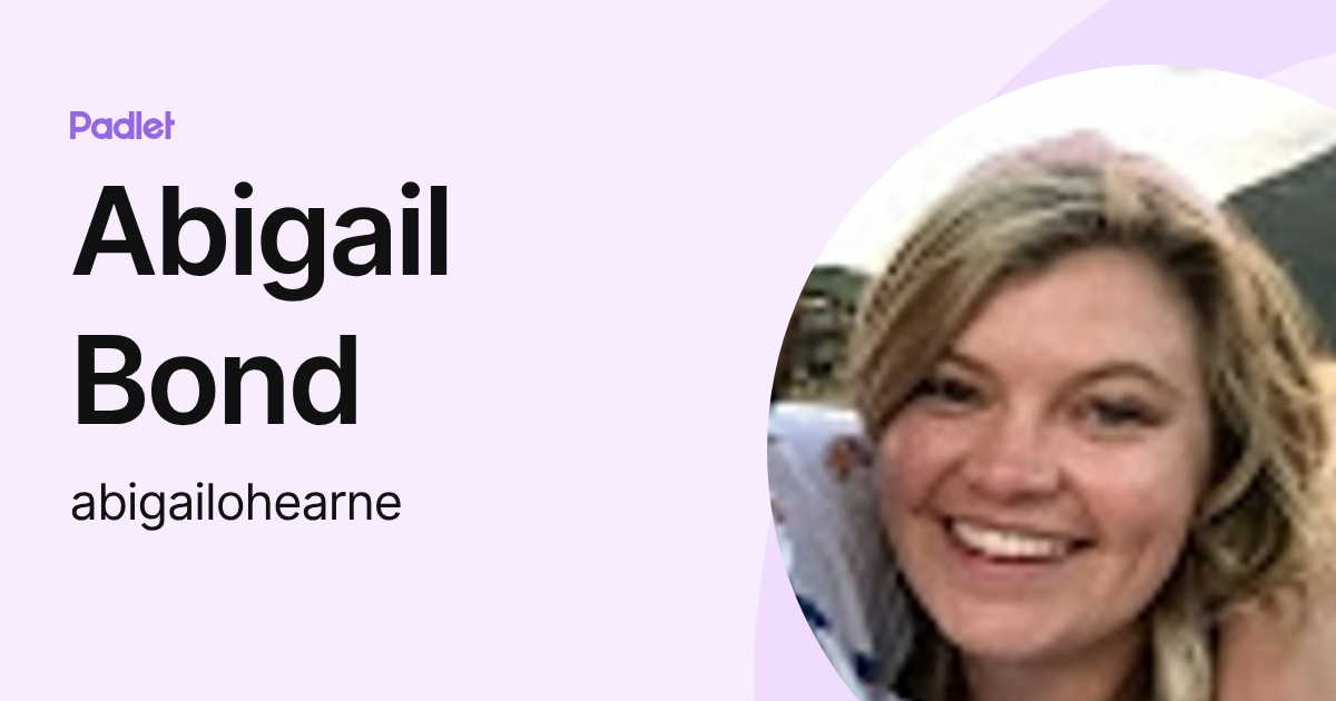 Abigail Bond (abigailohearne) profile | Padlet