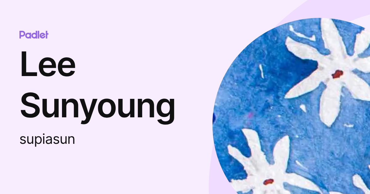Lee Sunyoung (supiasun) profile | Padlet