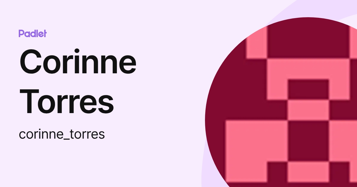 Corinne Torres (corinne_torres) profile | Padlet
