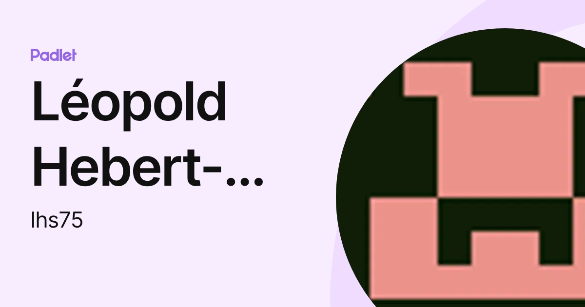 Léopold Hebert-Stevens (lhs75) profile | Padlet