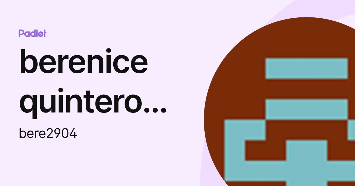 berenice quintero diaz (bere2904) profile | Padlet