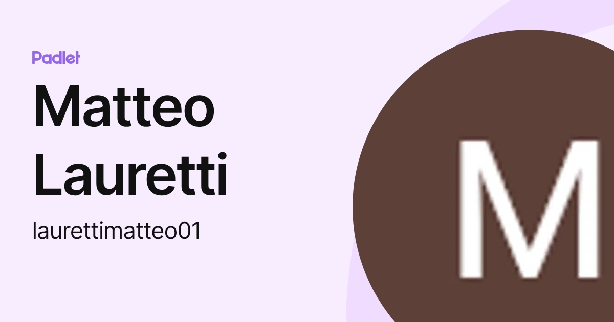 Matteo Lauretti (laurettimatteo01) profile | Padlet