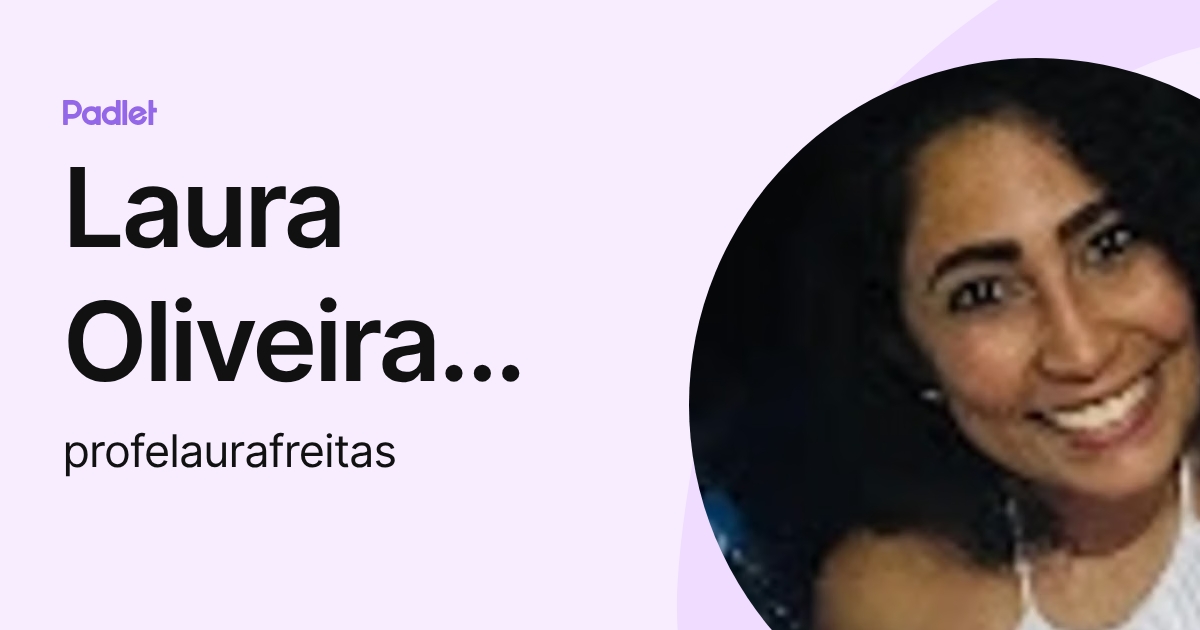 Laura Oliveira Freitas (profelaurafreitas) profile | Padlet
