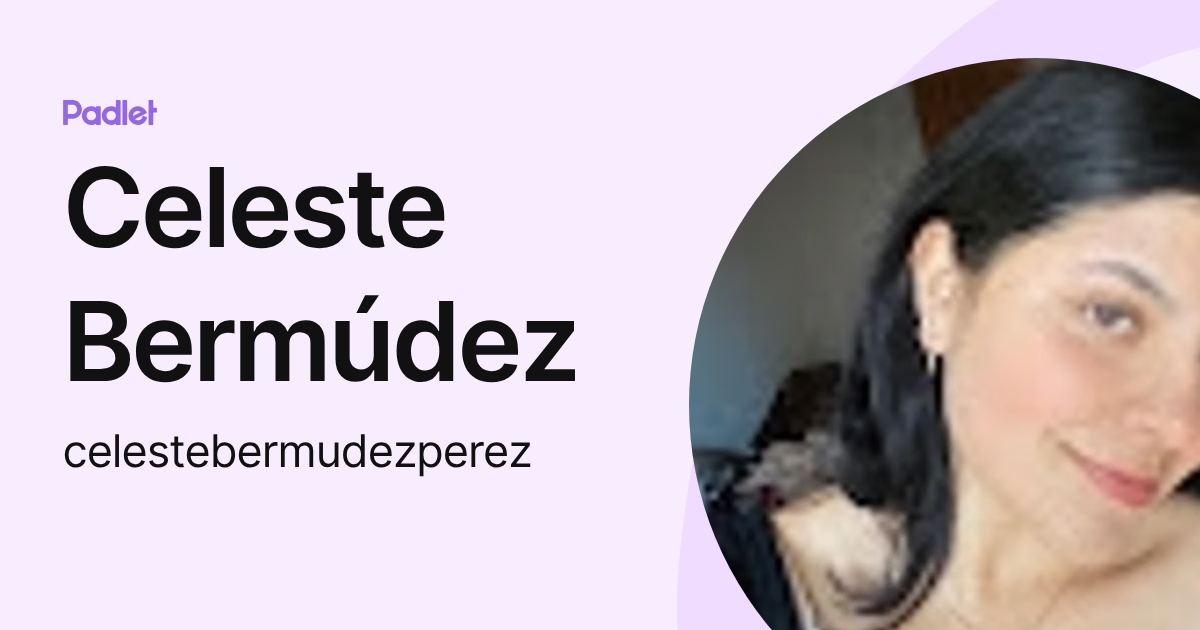 Celeste Bermúdez (celestebermudezperez) profile | Padlet
