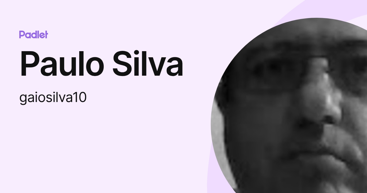 Paulo Silva (gaiosilva10) profile | Padlet