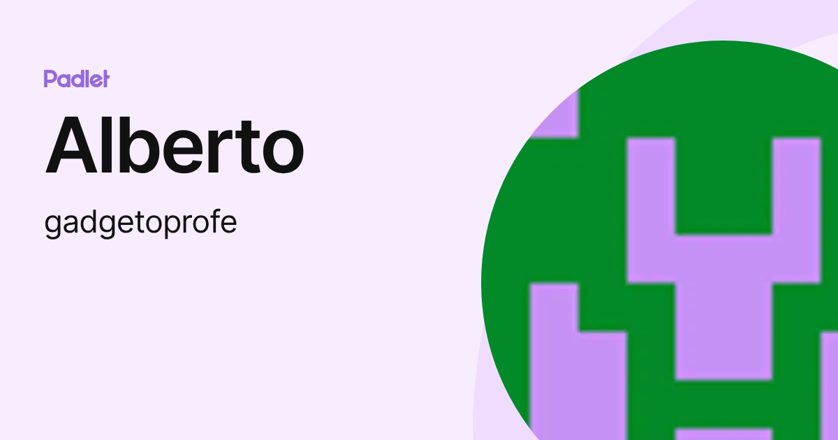 Alberto (gadgetoprofe) profile | Padlet