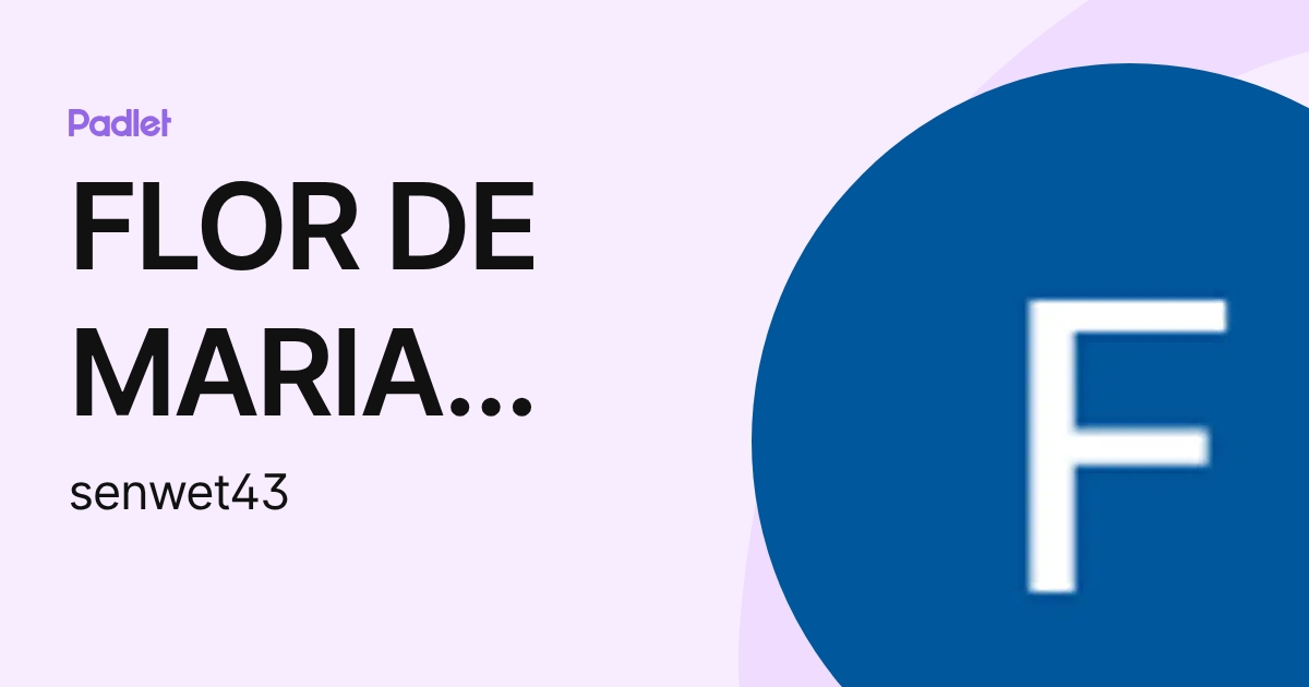 FLOR DE MARIA DIAZ CORDOVA (senwet43) profile | Padlet