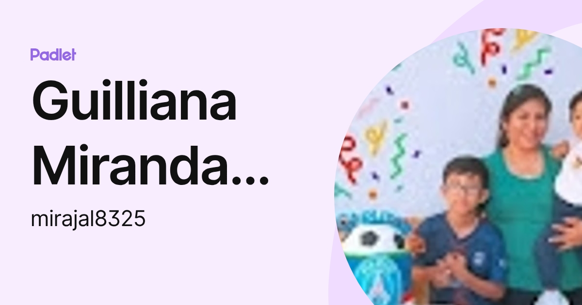 Guilliana Miranda Ajalcriña (mirajal8325) profile | Padlet
