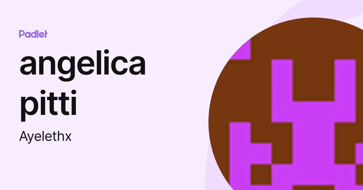 angelica pitti (Ayelethx) profile | Padlet