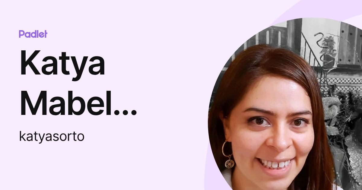 Katya Mabel Sorto Merino (katyasorto) profile | Padlet