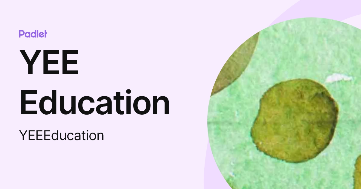 YEE Education (YEEEducation) profile | Padlet