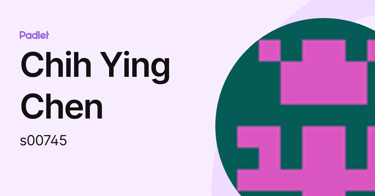 Chih Ying Chen (s00745) profile | Padlet