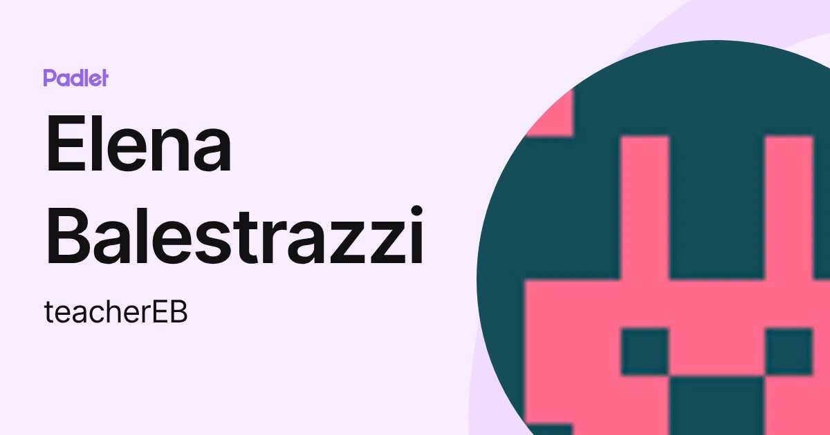 Elena Balestrazzi (teacherEB) profile | Padlet