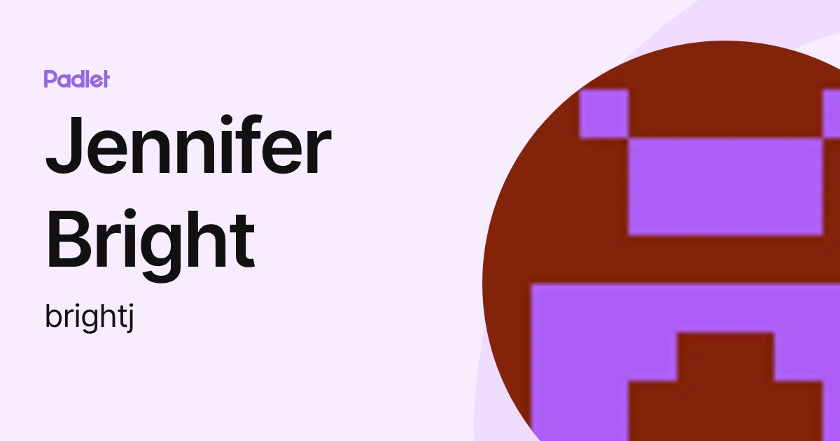 Jennifer Bright (brightj) profile | Padlet