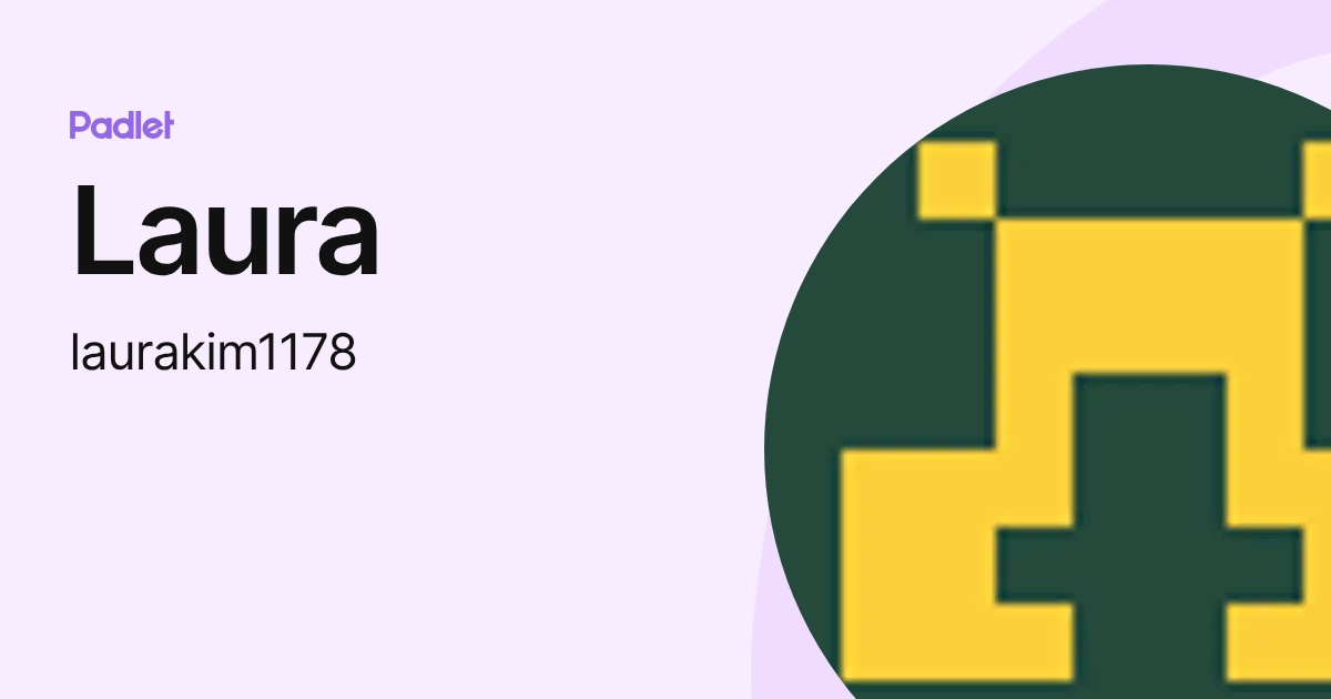 Laura (laurakim1178) profile | Padlet
