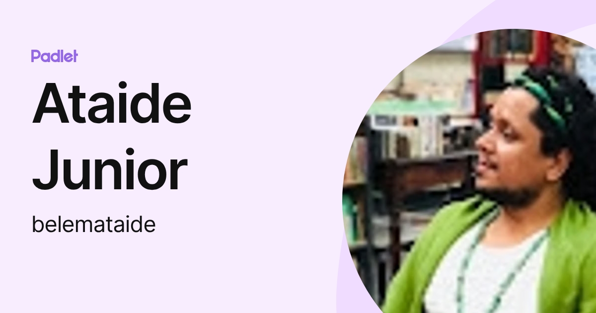 Ataide Junior (belemataide) profile | Padlet