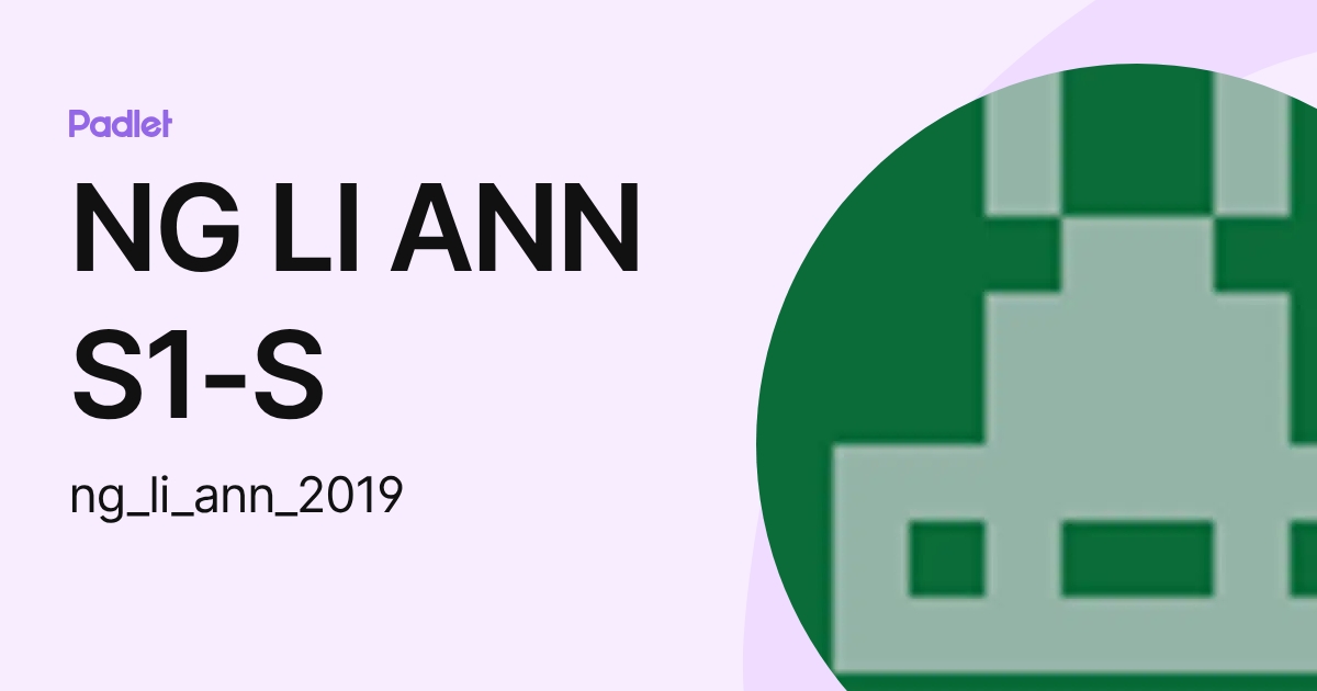 NG LI ANN S1-S (ng_li_ann_2019) profile | Padlet