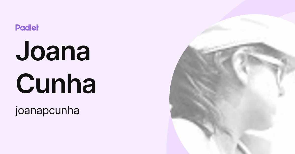 Joana Cunha (joanapcunha) profile | Padlet